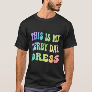 Das ist mein Derby-Tageskleid Ky Derby Day 2023 Pf T-Shirt