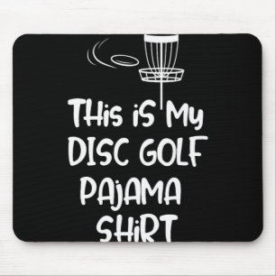 Das ist mein Disc-Golf-Pyjama-Shirt, lustiges Disc Mousepad