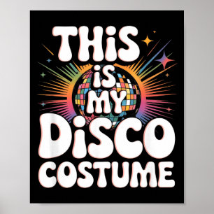 Das ist mein Disco-Kostüm Lustiges 70er Retro-Disc Poster