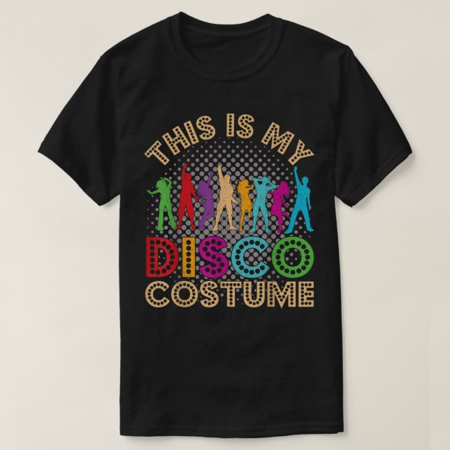 Das ist mein Disco-Kostüm-Shirt Retro Vintag 70er  T-Shirt (Design vorne)