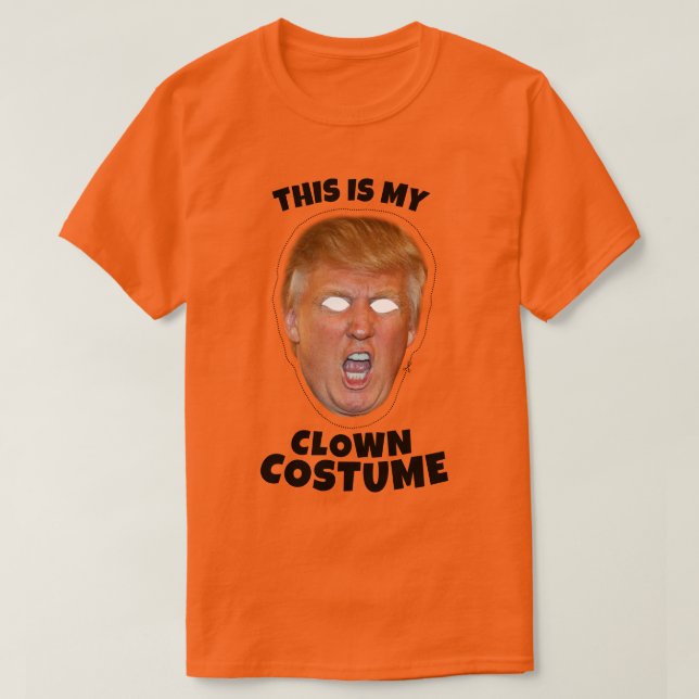 Das ist mein Donald Trump Clownkostüm T-Shirt (Design vorne)