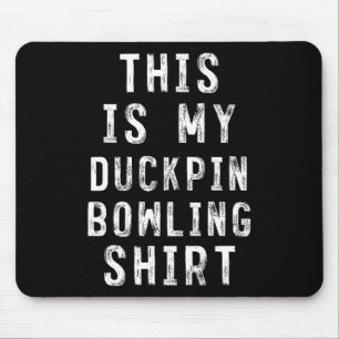 Das ist mein Duckpin Bowling Shirt Bowler Mousepad