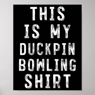 Das ist mein Duckpin Bowling Shirt Bowler Poster