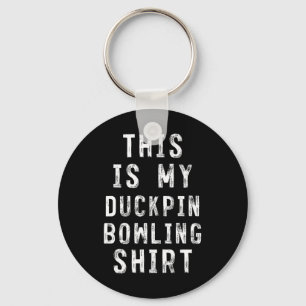 Das ist mein Duckpin Bowling Shirt Bowler Schlüsselanhänger