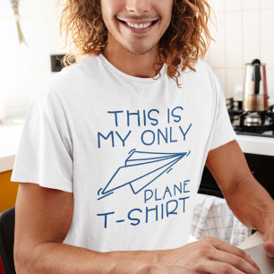 Das ist mein einziger Flugzeug-T - Shirt