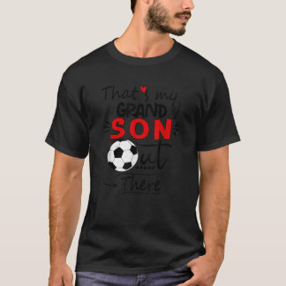 Das ist mein Enkel dort Fußball für Oma T-Shirt