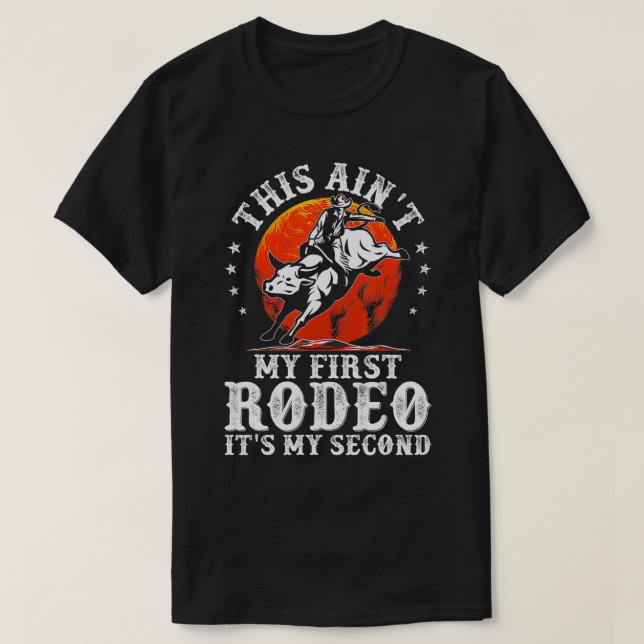 Das ist mein erstes Rodeo, mein zweites Bullrennen T-Shirt (Design vorne)