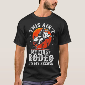 Das ist mein erstes Rodeo, mein zweites Bullrennen T-Shirt
