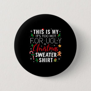 Das ist mein Es ist zu heiß für hässliche Weihnach Button