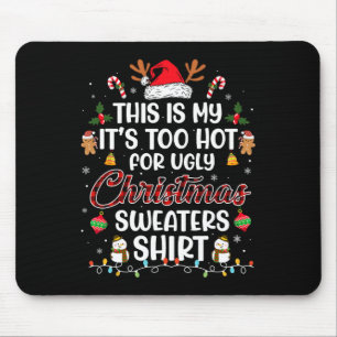 Das ist mein es ist zu heiß für hässliche Weihnach Mousepad