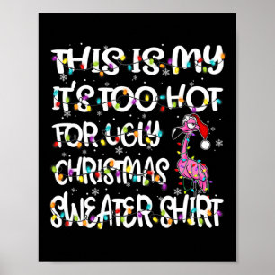 Das ist mein Es ist zu heiß für hässlichen Flaming Poster