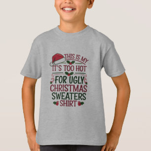 Das ist mein Es ist zu heiß für hässlichen Weihnac T-Shirt