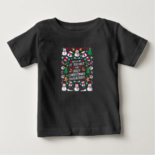 Das ist mein Es ist zu heiß für hässliches Weihnac Baby T-shirt