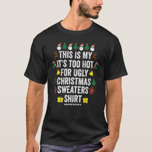 Das ist mein Es ist zu heiß für hässliches Weihnac T-Shirt