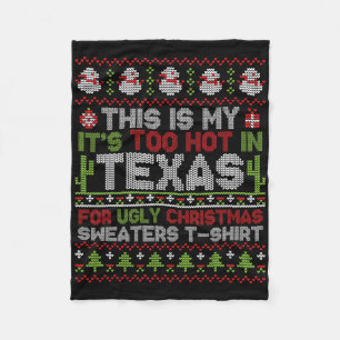 Das ist mein Es ist zu heiß in Texas für hässliche Fleecedecke