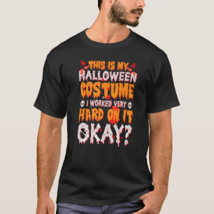 Das ist mein faules halloween Kostüm, das ich sehr T-Shirt