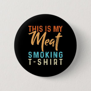 Das ist mein Fleisch Rauchen lustige Grillen Smoke Button