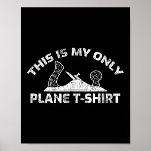 Das ist mein Flugzeug Lustiger Holzplaner Tischler Poster