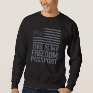 Das ist mein Freiheitspass für medizinische Freihe Sweatshirt