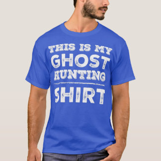Das ist mein Geist-Jagd-Ghost-Jäger T-Shirt