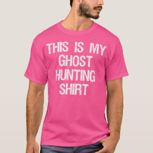 Das ist mein Geisterjäger-Shirt Lustiger Geisterjä T-Shirt