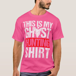 Das ist mein Geistjäger-Shirt Geistjagd T-Shirt