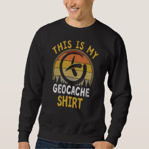 Das ist mein Geocache Retro Vintag Hobbies Costum Sweatshirt