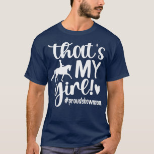 Das ist mein Girl Proud Horse Show Mama Reitsport  T-Shirt