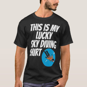 Das ist mein Glück beim Skydiving für Adrenalin Ju T-Shirt