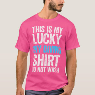 Das ist mein Glück beim Tauchen in der Luft. T-Shirt