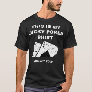 Das ist mein glücklicher Poker, nicht zu waschem z T-Shirt