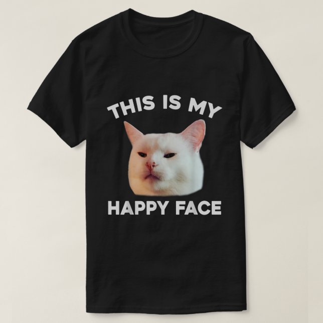 Das ist mein glückliches Gesicht, die Katze Meme S T-Shirt (Design vorne)
