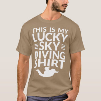 Das ist mein Glücksbringer für Skydiver T-Shirt