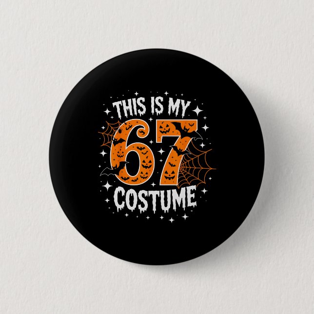 Das ist mein Halloween 67 Kostüm Nummer 6 7 Meme  Button (Vorderseite)