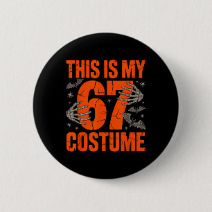 Das ist mein Halloween 67 Kostüm Nummer 6 7 Meme S Button