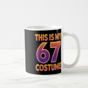 Das ist mein Halloween 67 Kostüm Nummer 6 7 Meme S Kaffeetasse