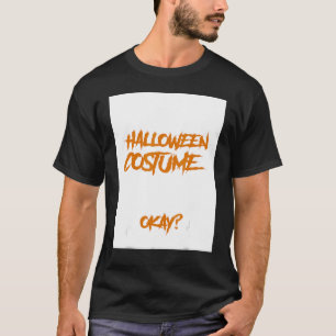 Das ist mein Halloween-Kostüm, an dem ich sehr har T-Shirt