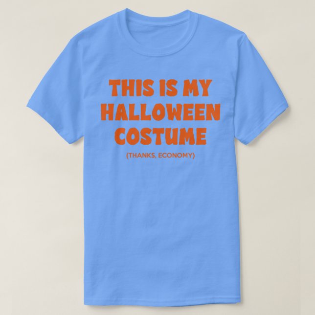 Das ist mein Halloween-Kostüm dank der Wirtschaft T-Shirt (Design vorne)