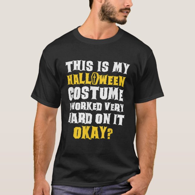 Das ist mein Halloween-Kostüm Funny-Sprichwort-Wit T-Shirt (Vorderseite)