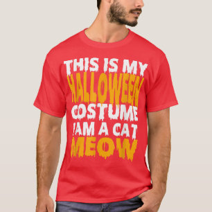 Das ist mein Halloween-Kostüm, ich bin ein Cat Meo T-Shirt
