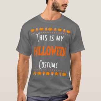 Das ist mein Halloween-Kostüm-lustiger T - Shirt