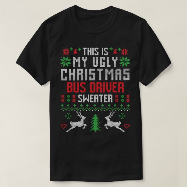 Das ist mein hässlicher Weihnachtsbusfahrer Sweate T-Shirt (Design vorne)