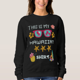 Das ist mein Hawaiian Luau Aloha Hawaii Beach Pine Sweatshirt