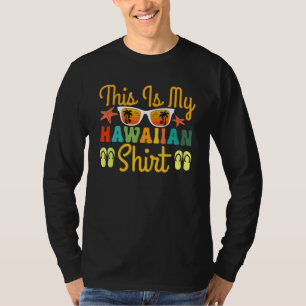 Das ist mein hawaiianisches Hemd Tropical Luau Kos T-Shirt