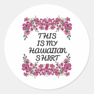 Das ist mein hawaiianisches Shirt Aloha Hawaii Bea Runder Aufkleber