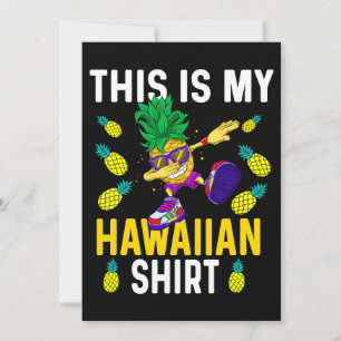 Das ist mein hawaiianisches Shirt Ananas Dabbing A Einladung