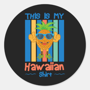 Das ist mein Hawaiianisches Shirt Ananas, das X2 a Runder Aufkleber