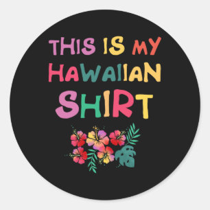 Das ist mein hawaiischer Aloha Hawaii Luau Shirt V Runder Aufkleber