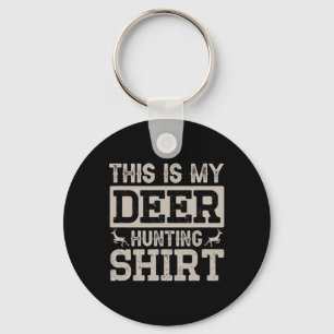 Das ist mein Hirschjagd-Shirt Schlüsselanhänger