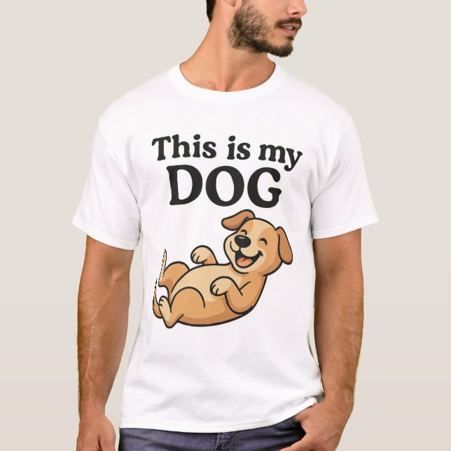Das ist mein Hund - Funny Pet Owner T - Shirt (Vorderseite)